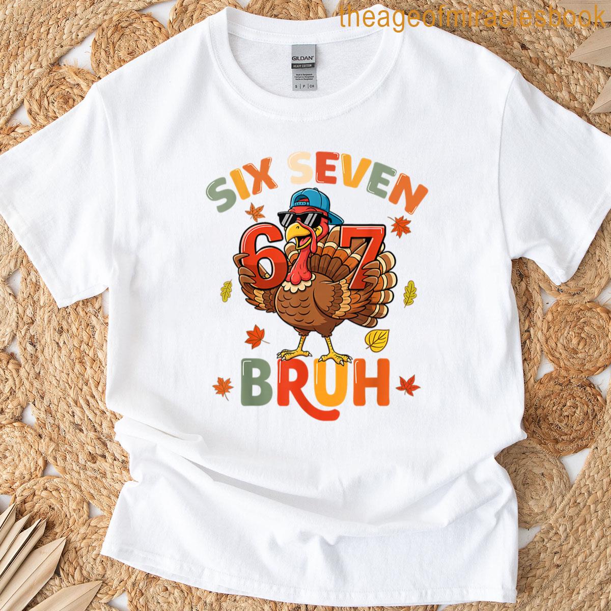 6 7 Bruh Thanksgiving T-shirt 6 7 Bruh Thanksgiving T-shirt