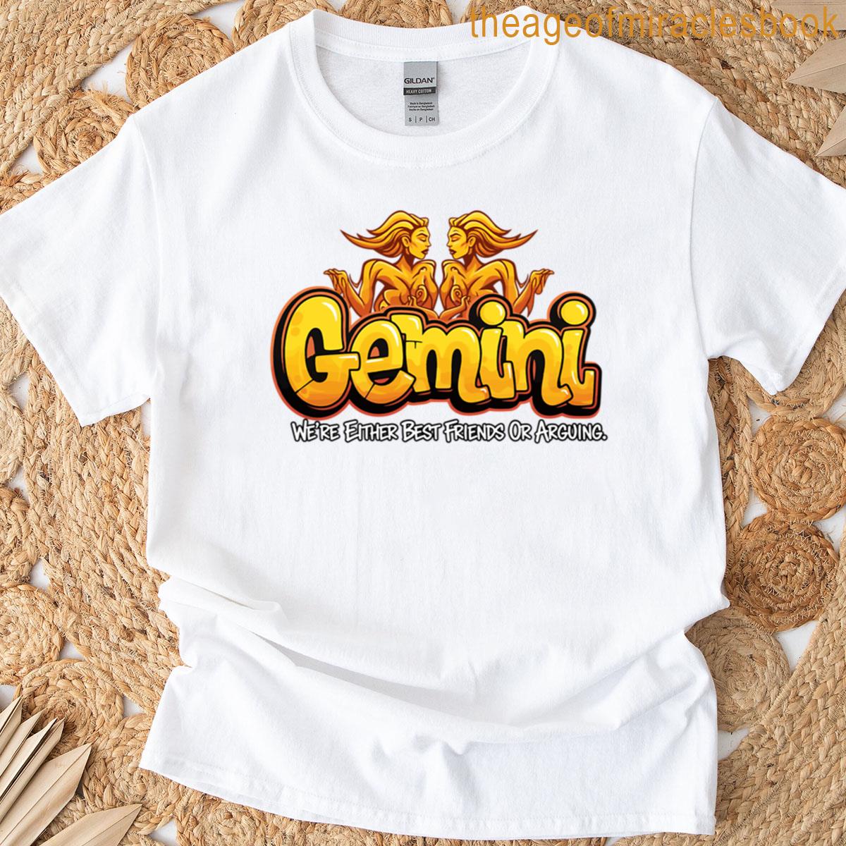 Best Friends Or Arguing Gemini T-shirt