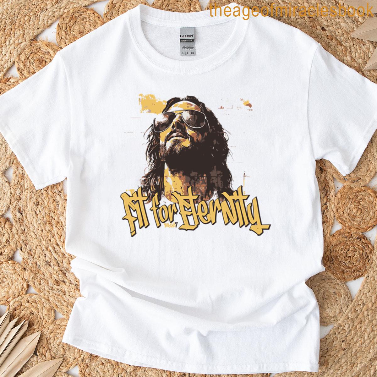 Fit For Eternity T-shirt