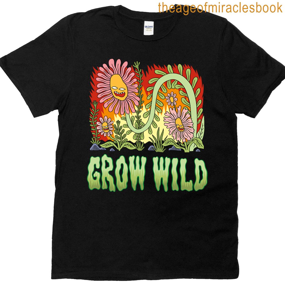 Grow Wild T-shirt