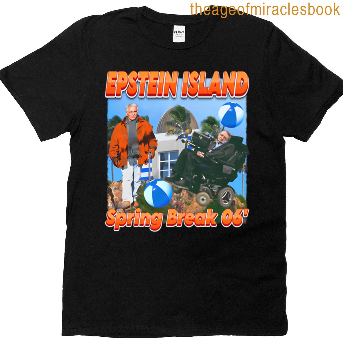 Jeffrey Epstein Island Spring Break 06′ T-shirt