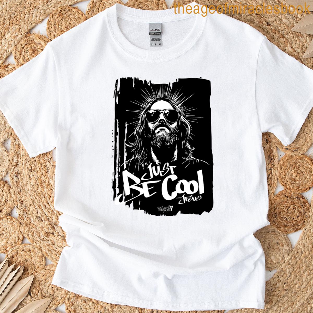 Just Be Cool T-shirt