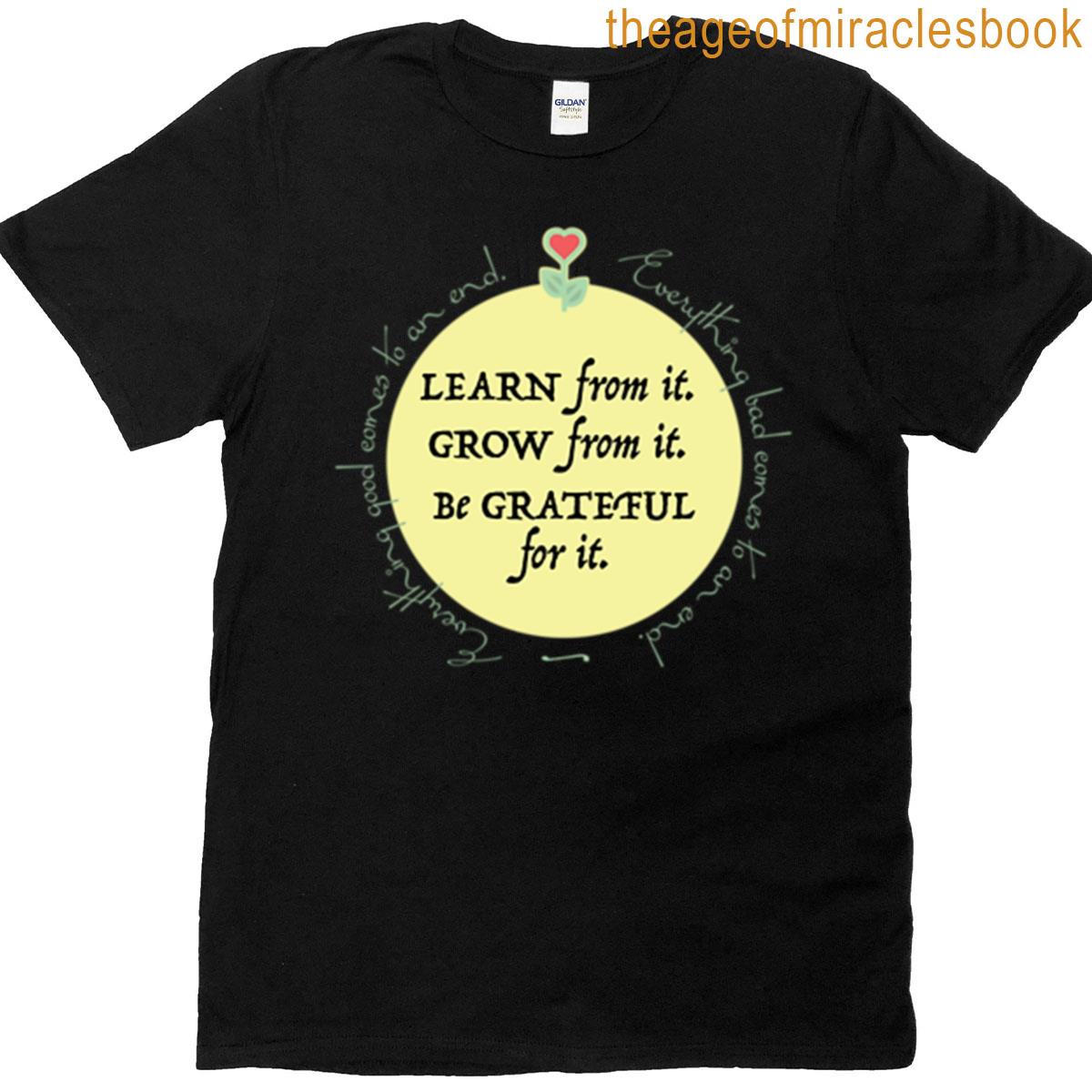 Learn Grow Be Grateful T-shirt