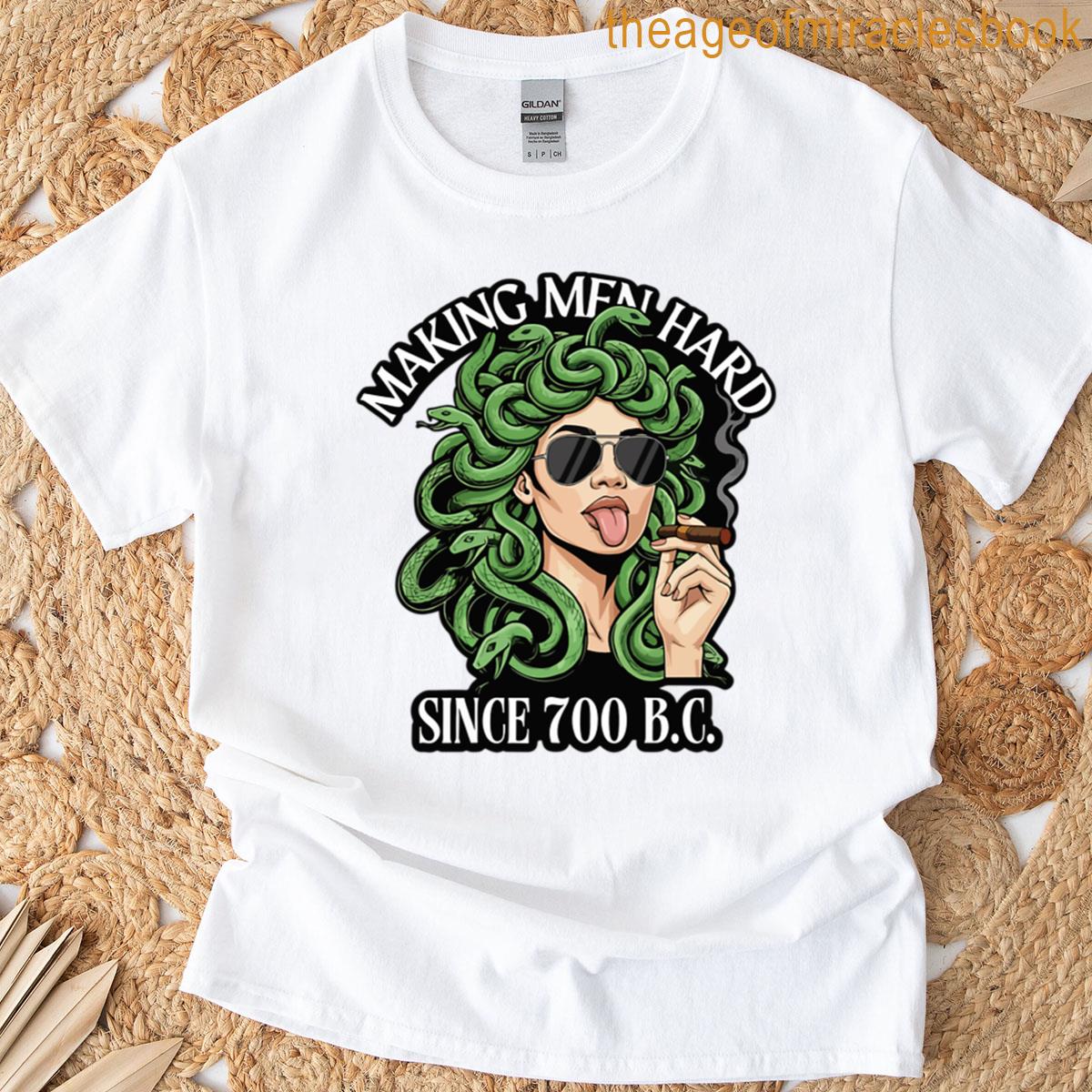 Makin Man Hard Since 700 Bc T-shirt