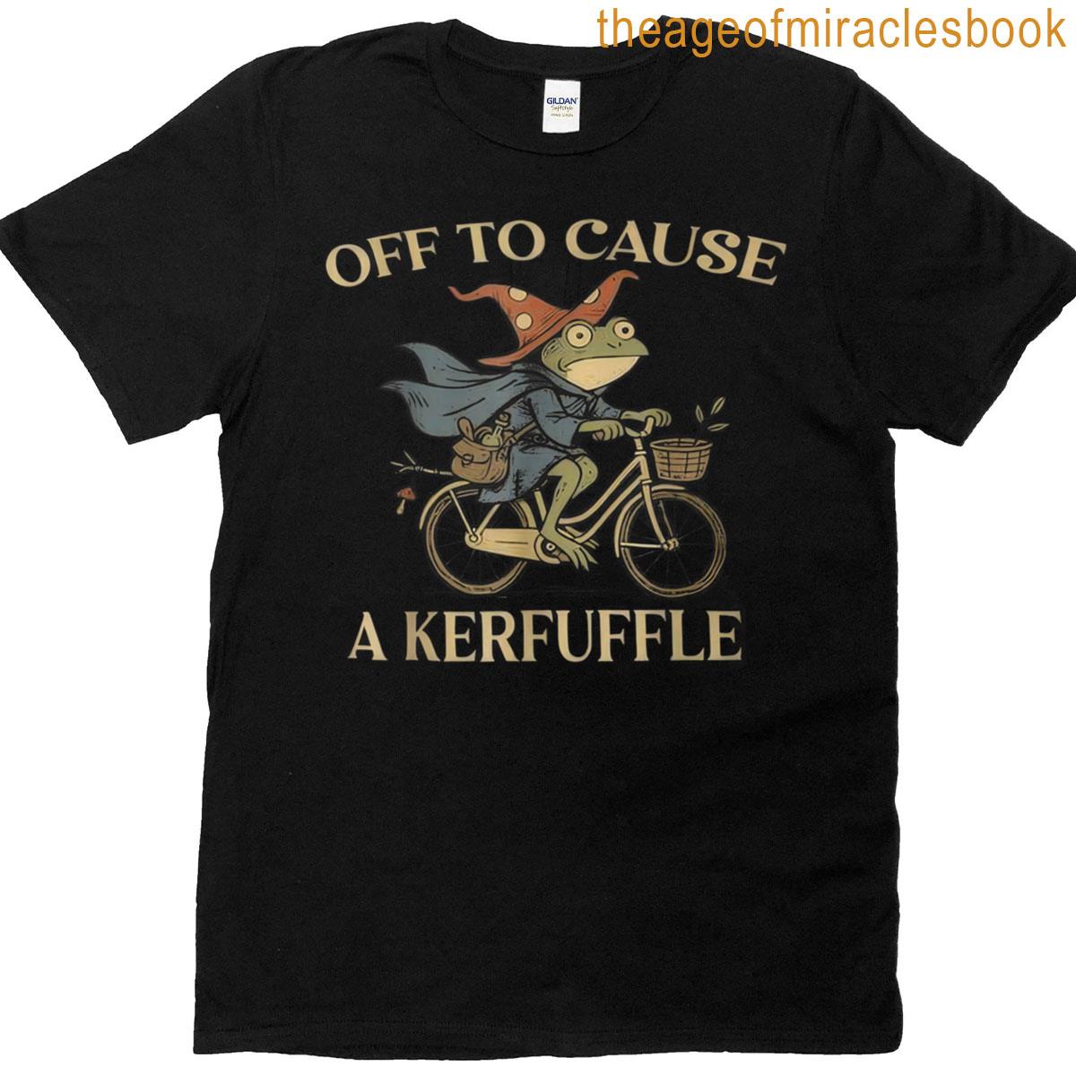 Off To Cause A Kerfuffle Frog T-shirt