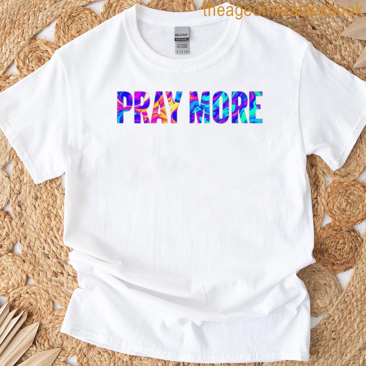 Pray More T-shirt