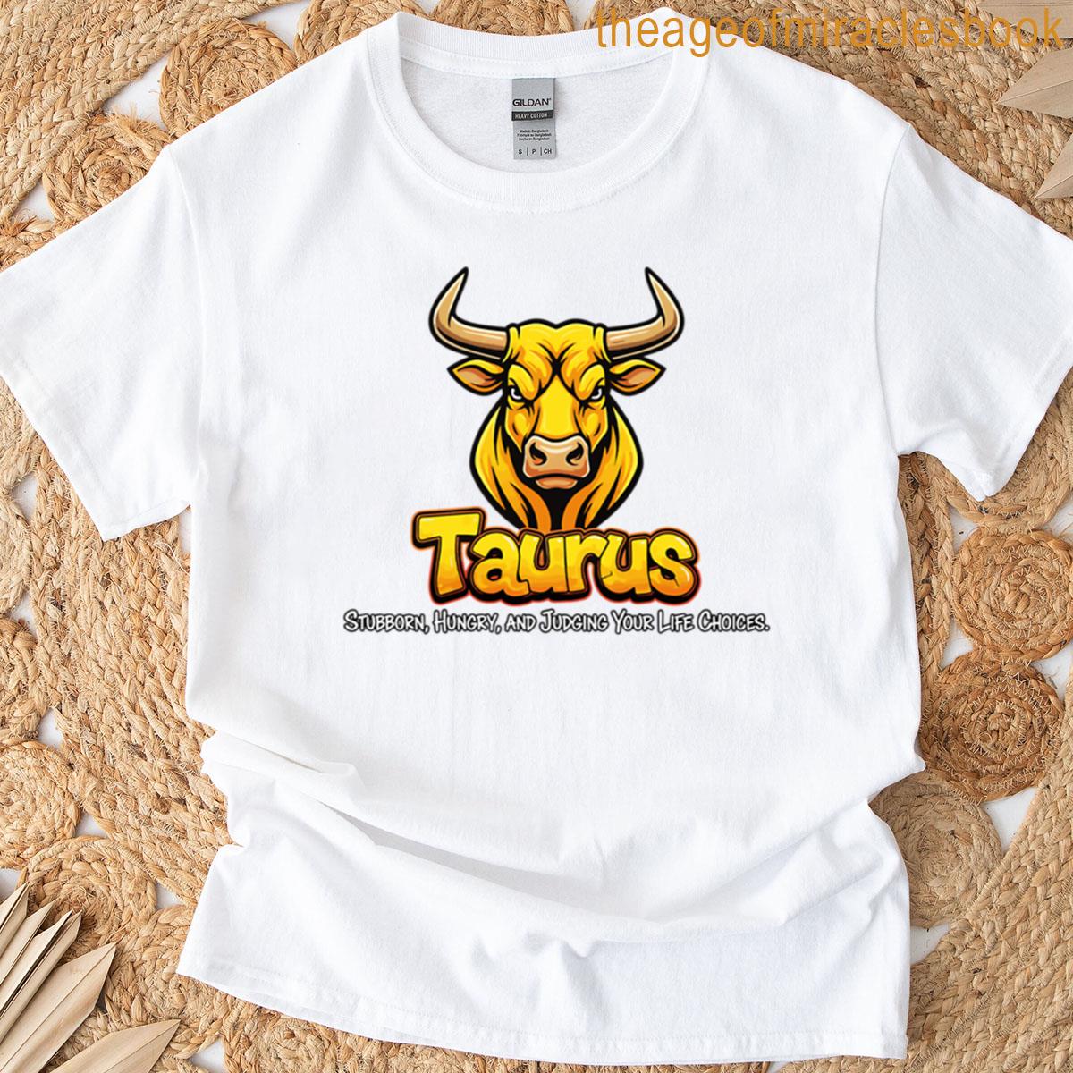 Stubborn Hungry Taurus T-shirt
