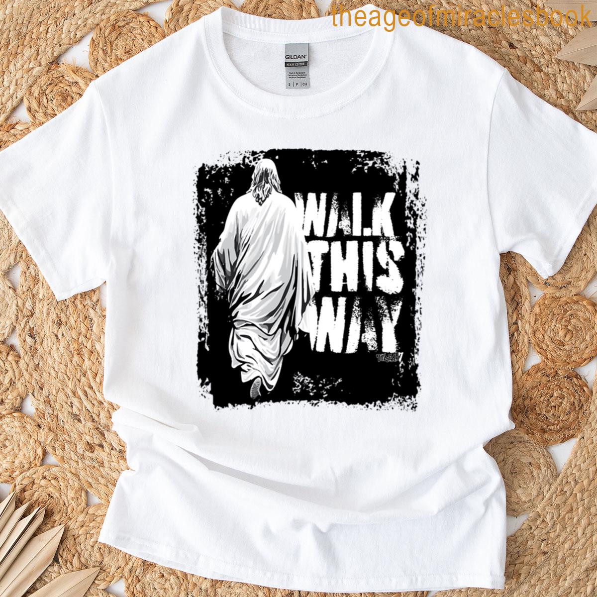 Walk This Way T-shirt