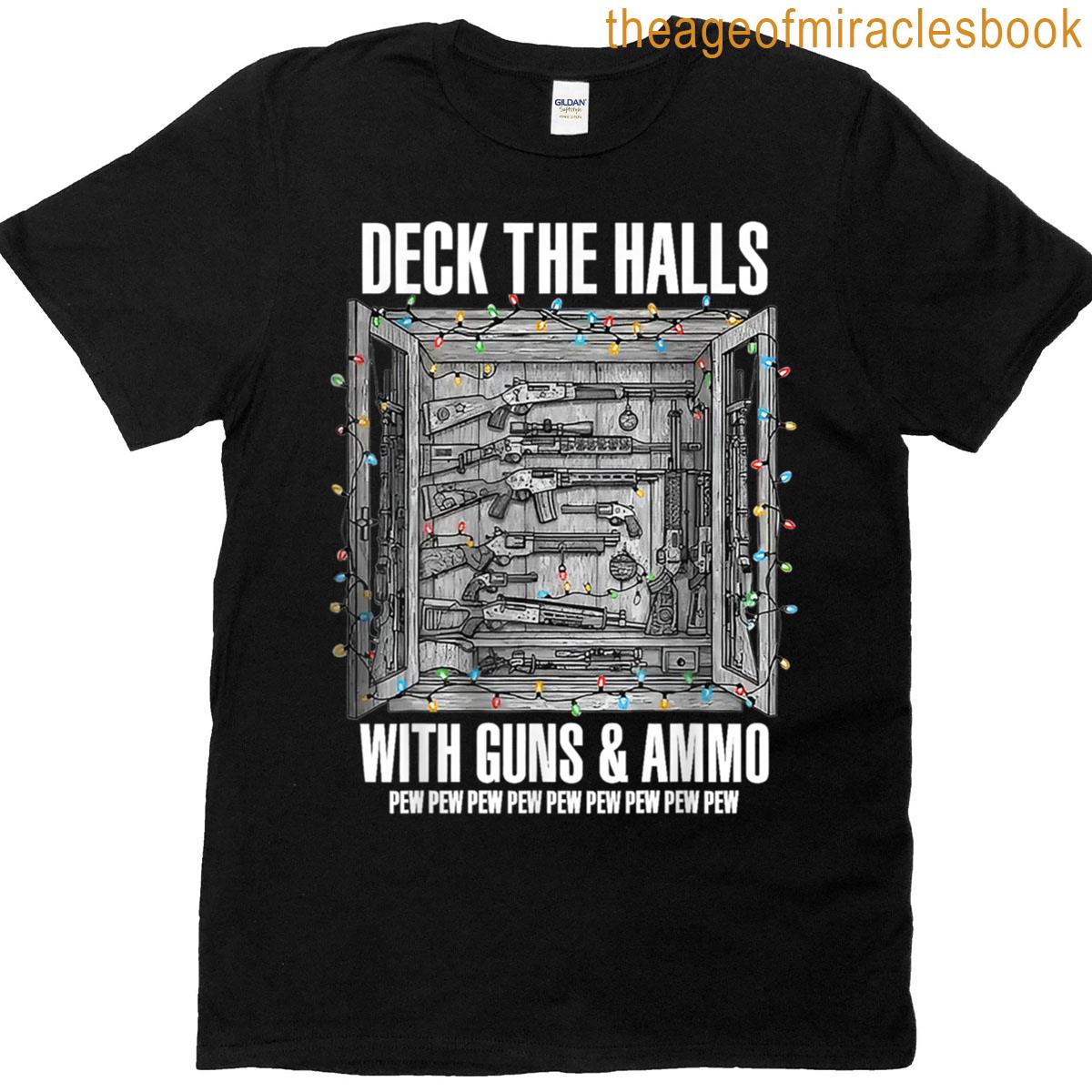 Deck The Halls With Guns Ammo T-shirt