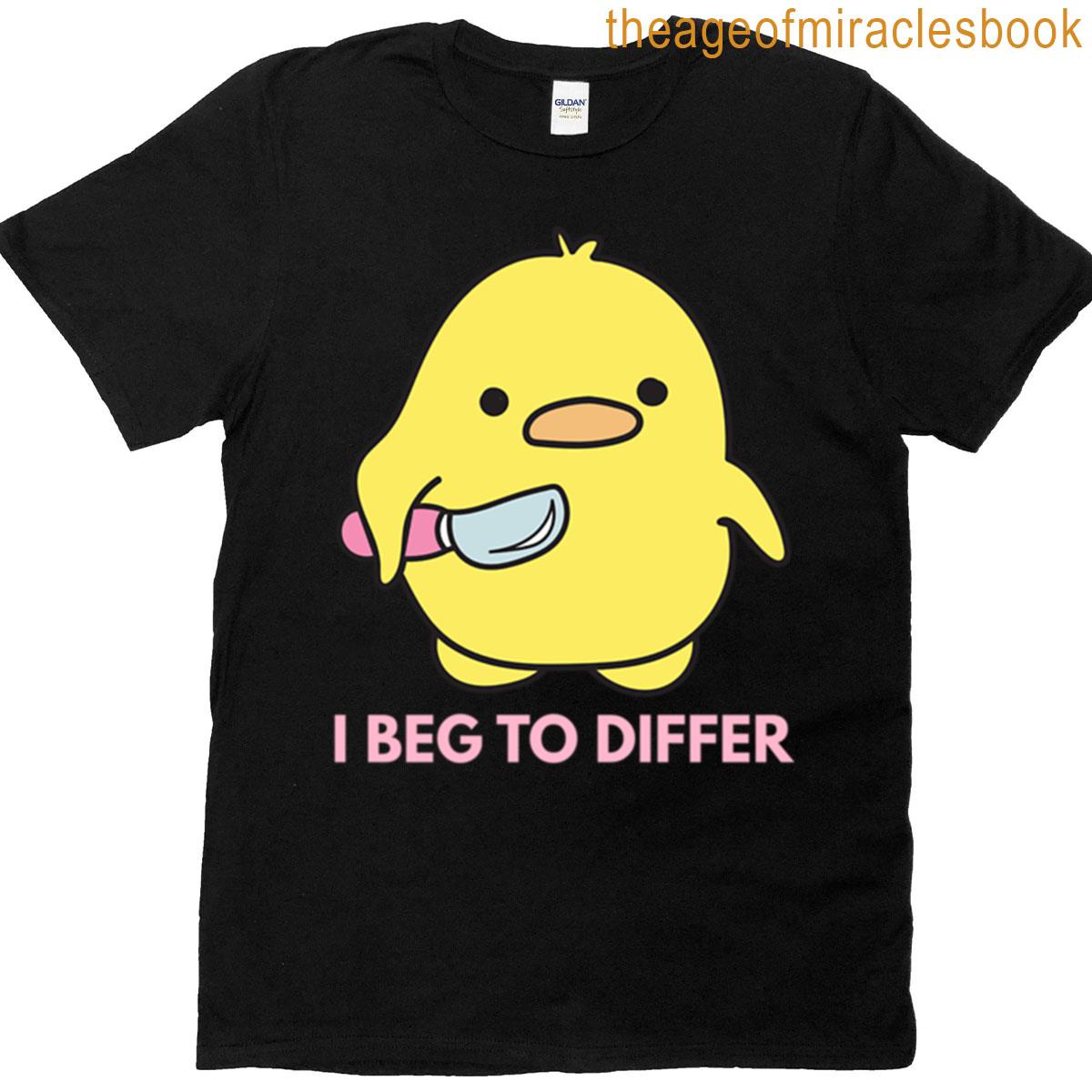 I Beg To Differ T-shirt