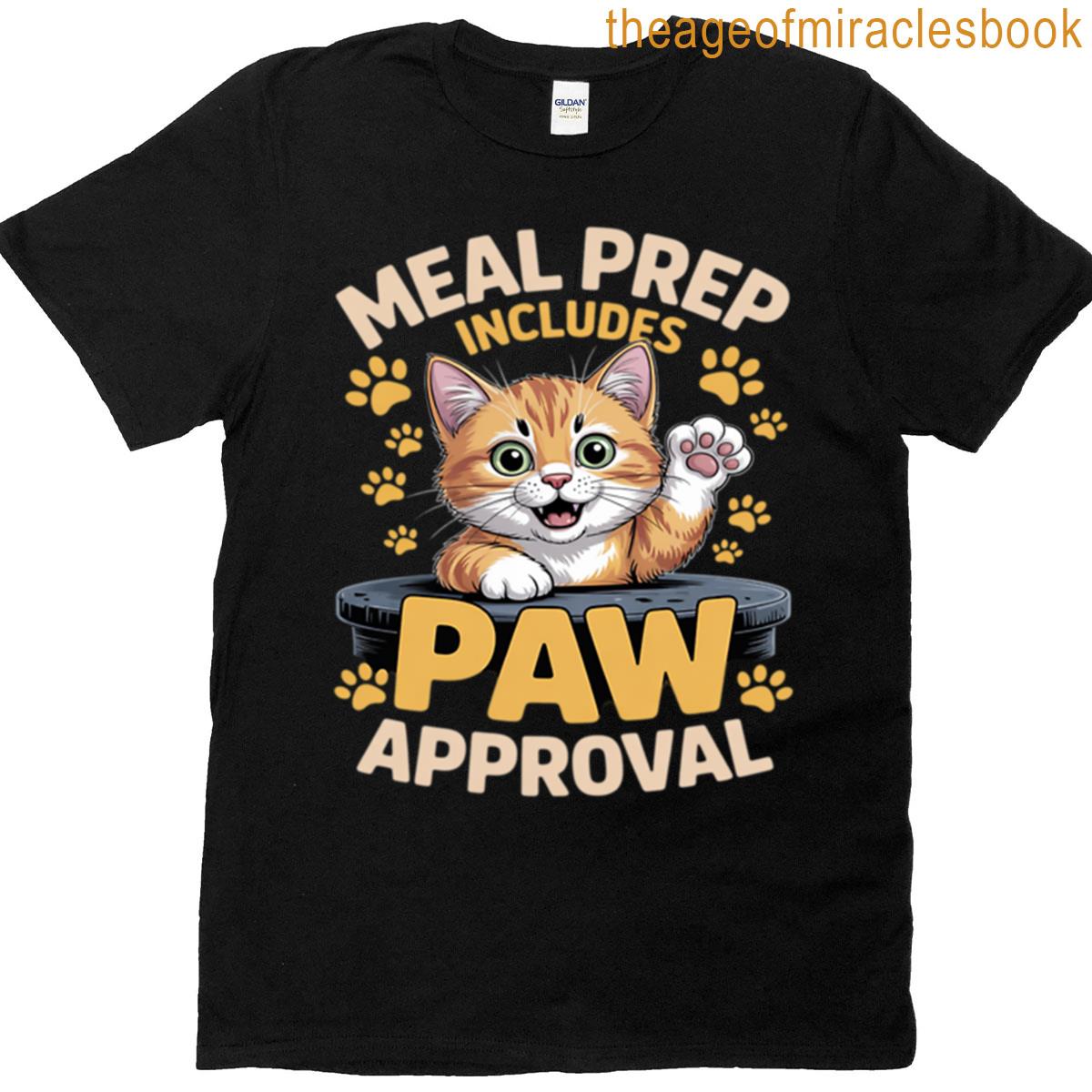Meal Prep Includes Paw Approval T-shirt