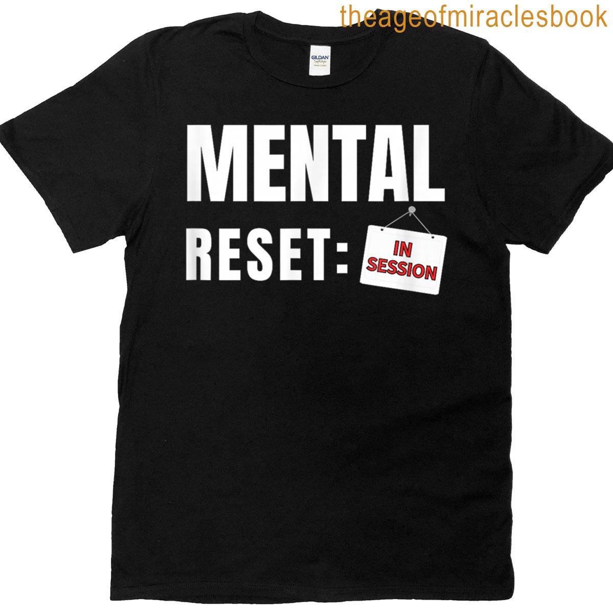 Mental Reset In Session Funny Mindfulness Quote T-shirt