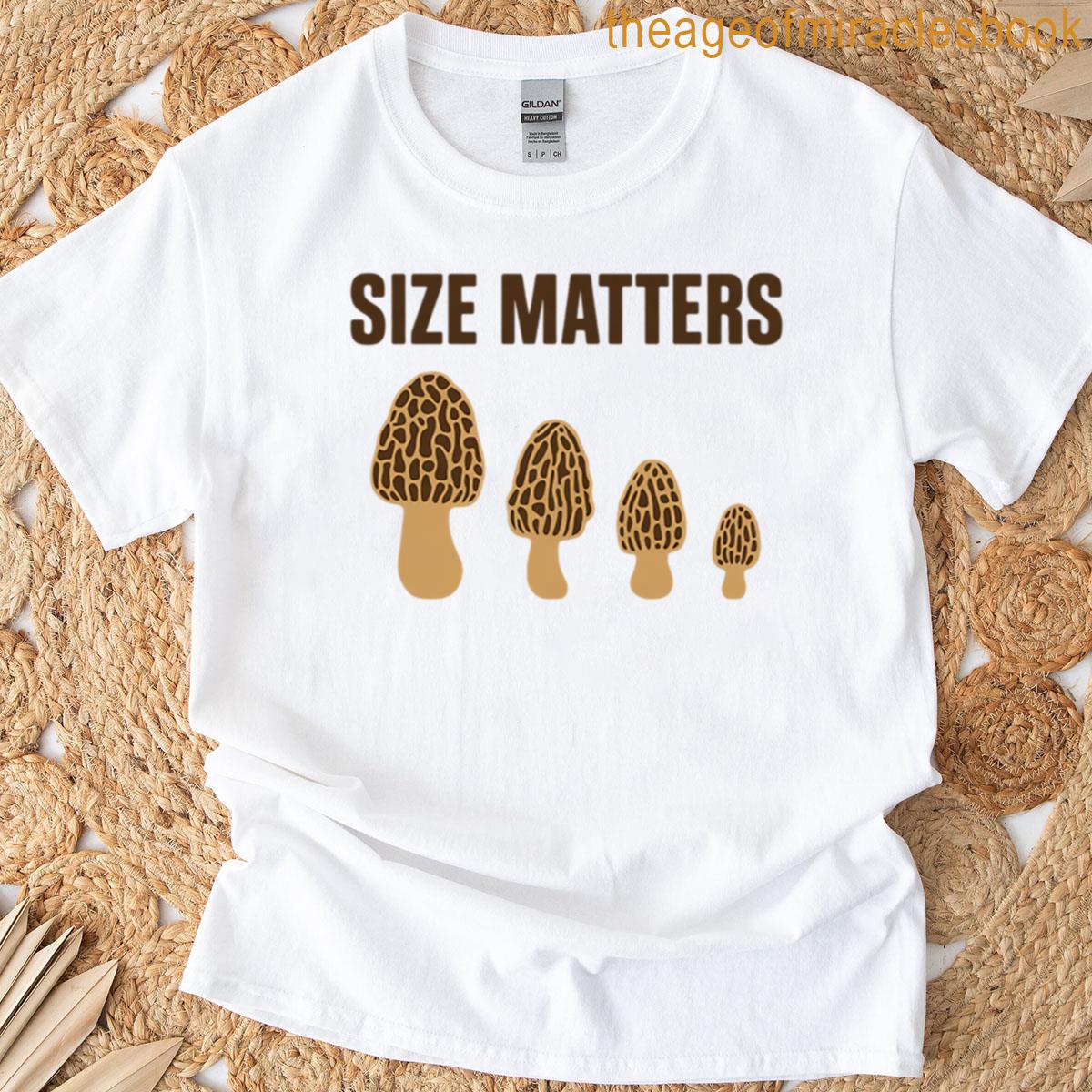 Size Matters Morel Mushroom T-shirt
