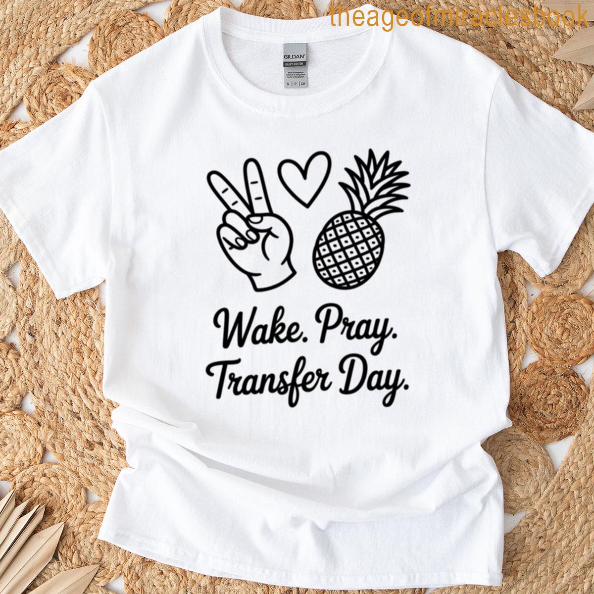Wake Pray Transfer Day T-shirt
