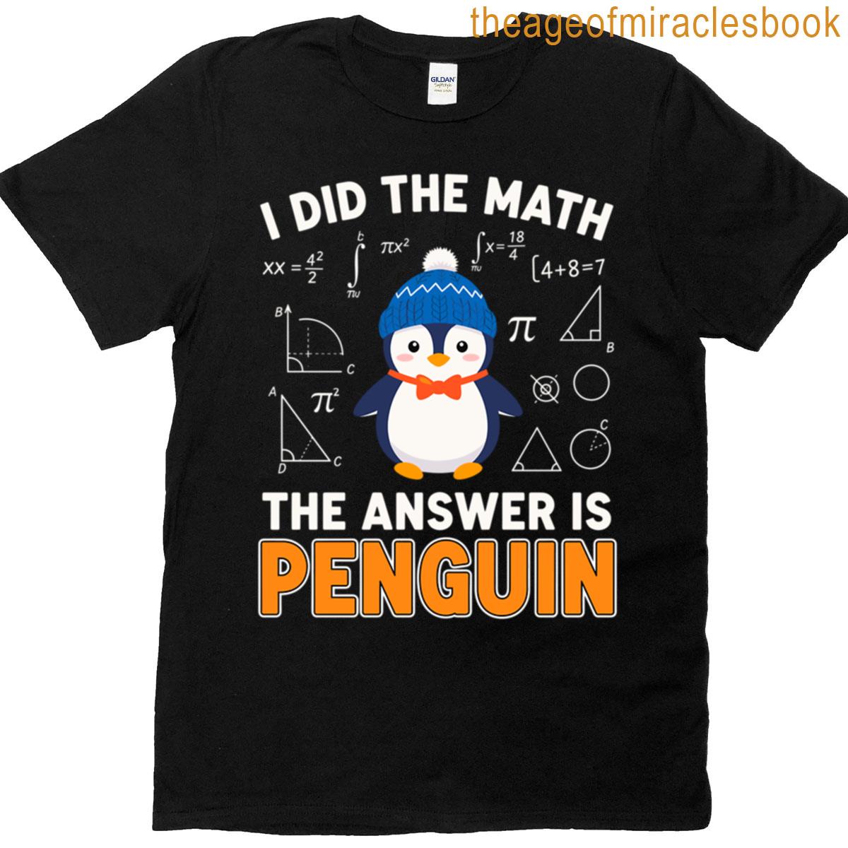 I Did The Math Penguin Wins T-shirt