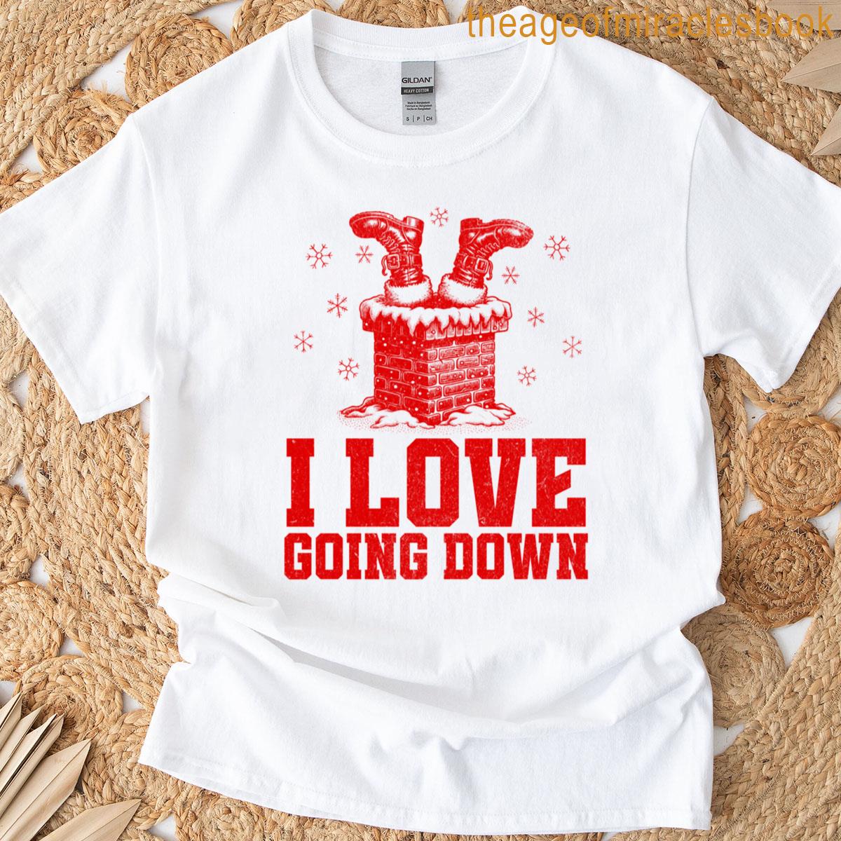 I Love Going Down T-shirt