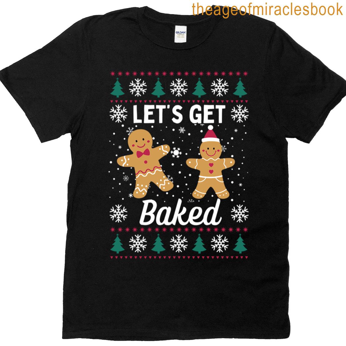 Let’s Get Baked T-shirt