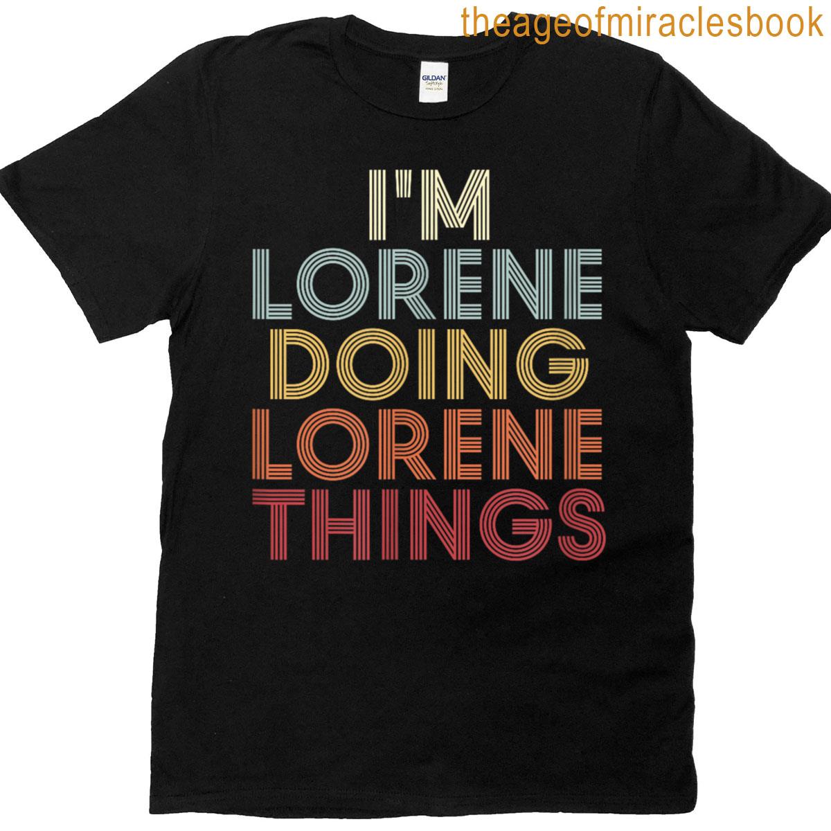 Lorene Name Lorene Personalized Name First Given T-shirt
