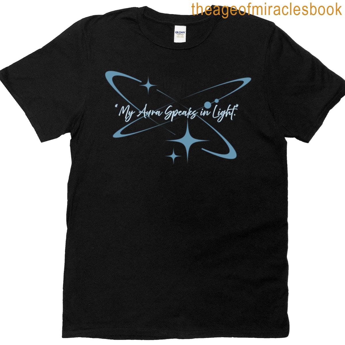 My Aura Speaks In Light T-shirt