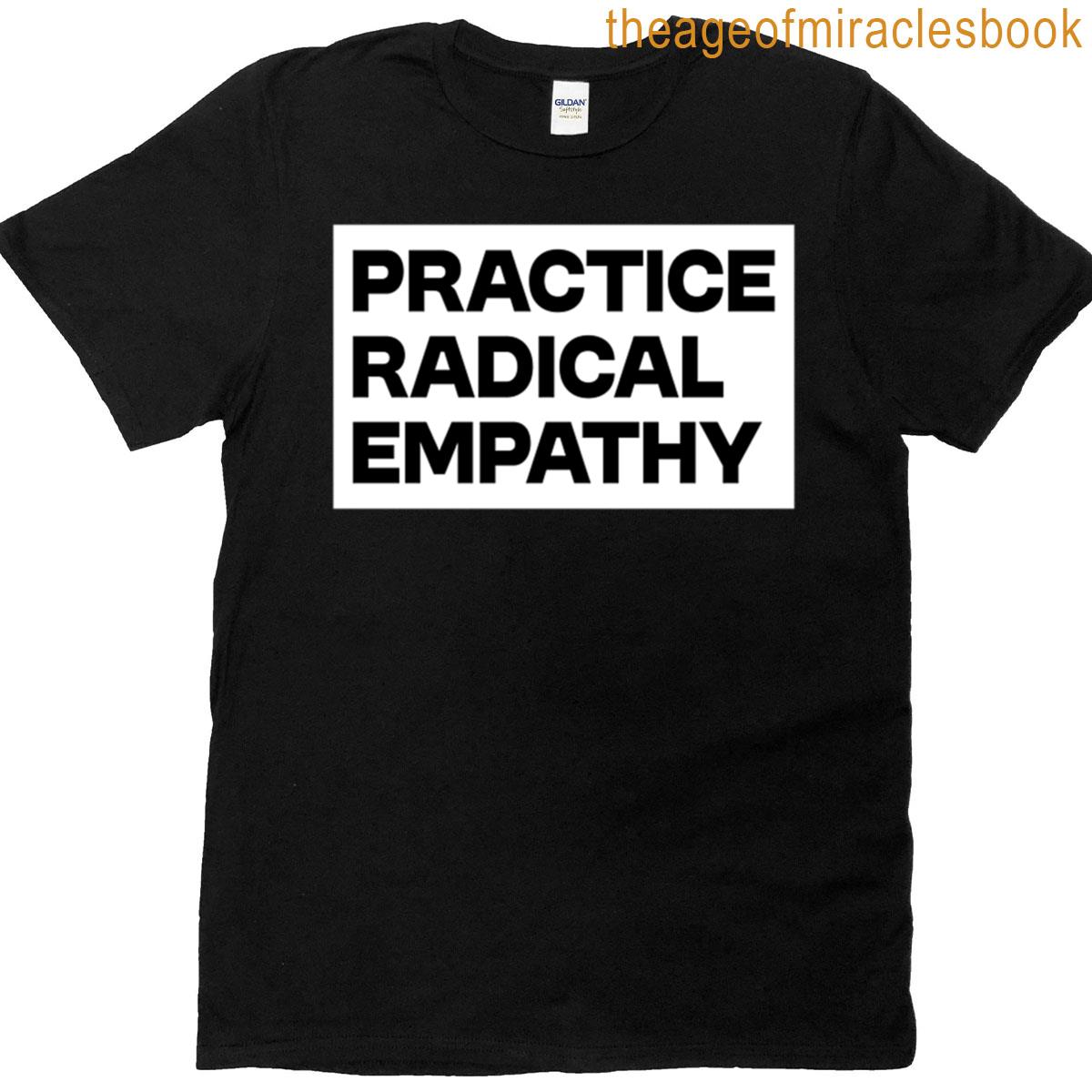 Practice Radical Empathy – Human Rights T-shirt
