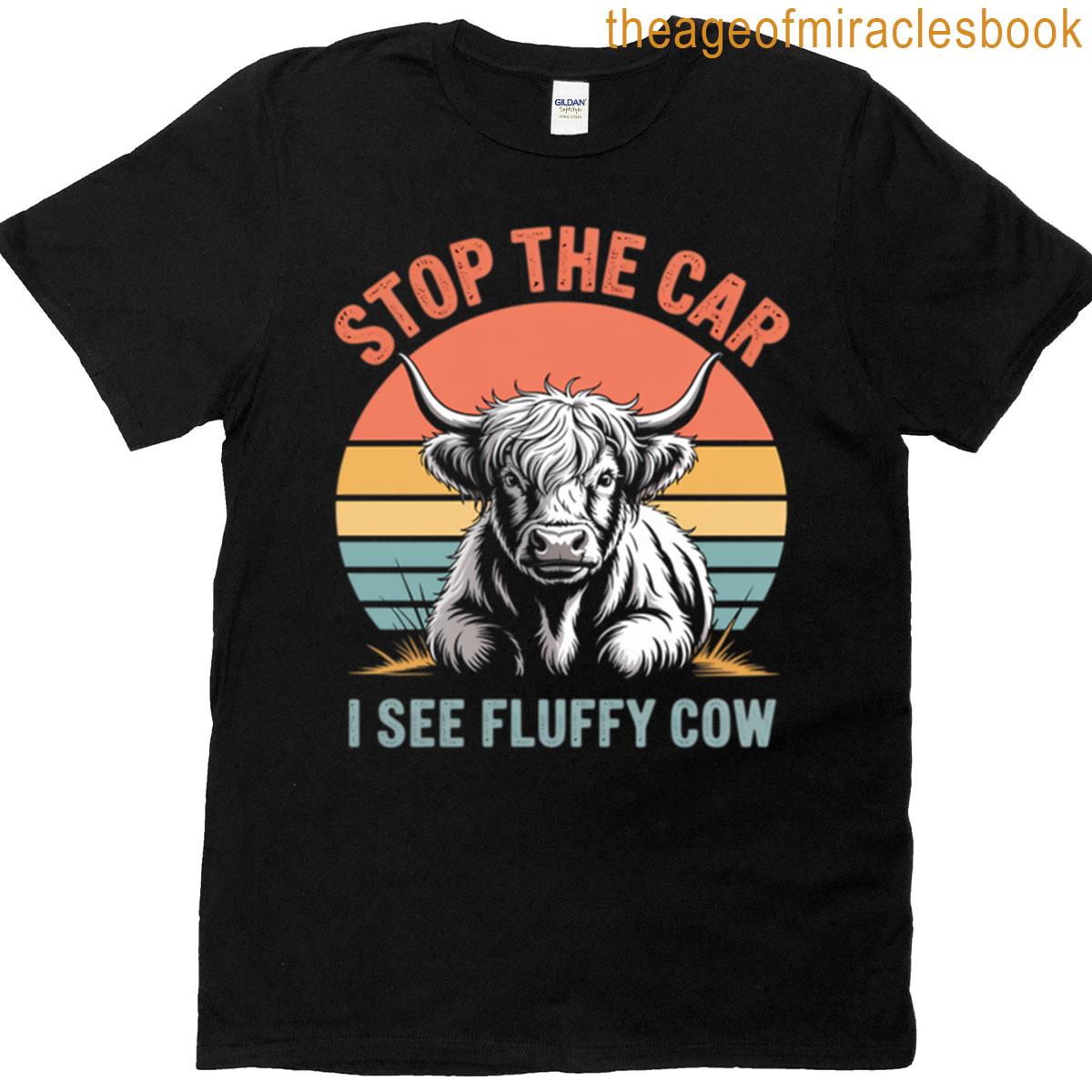 Stop The Car Fluffy Cow T-shirt
