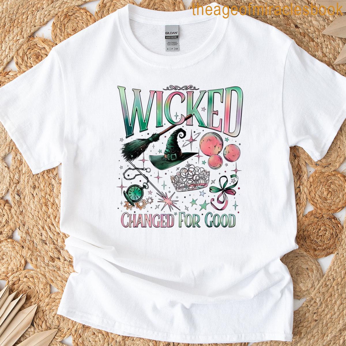 Wicked Changed For Good T-shirt