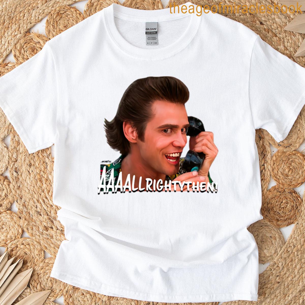 Ace Ventura – Allrightythen T-shirt