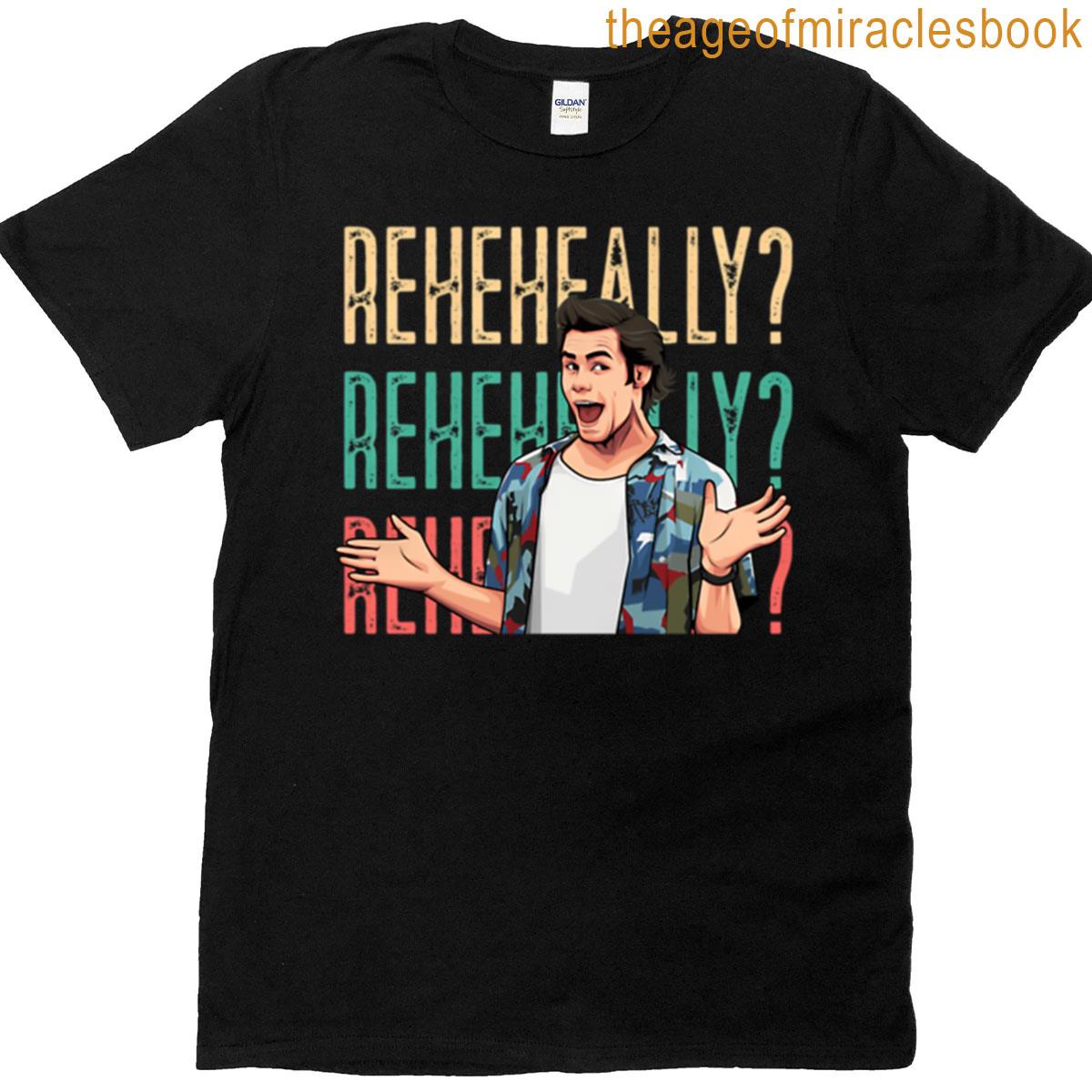 Ace Ventura Reheheally T-shirt