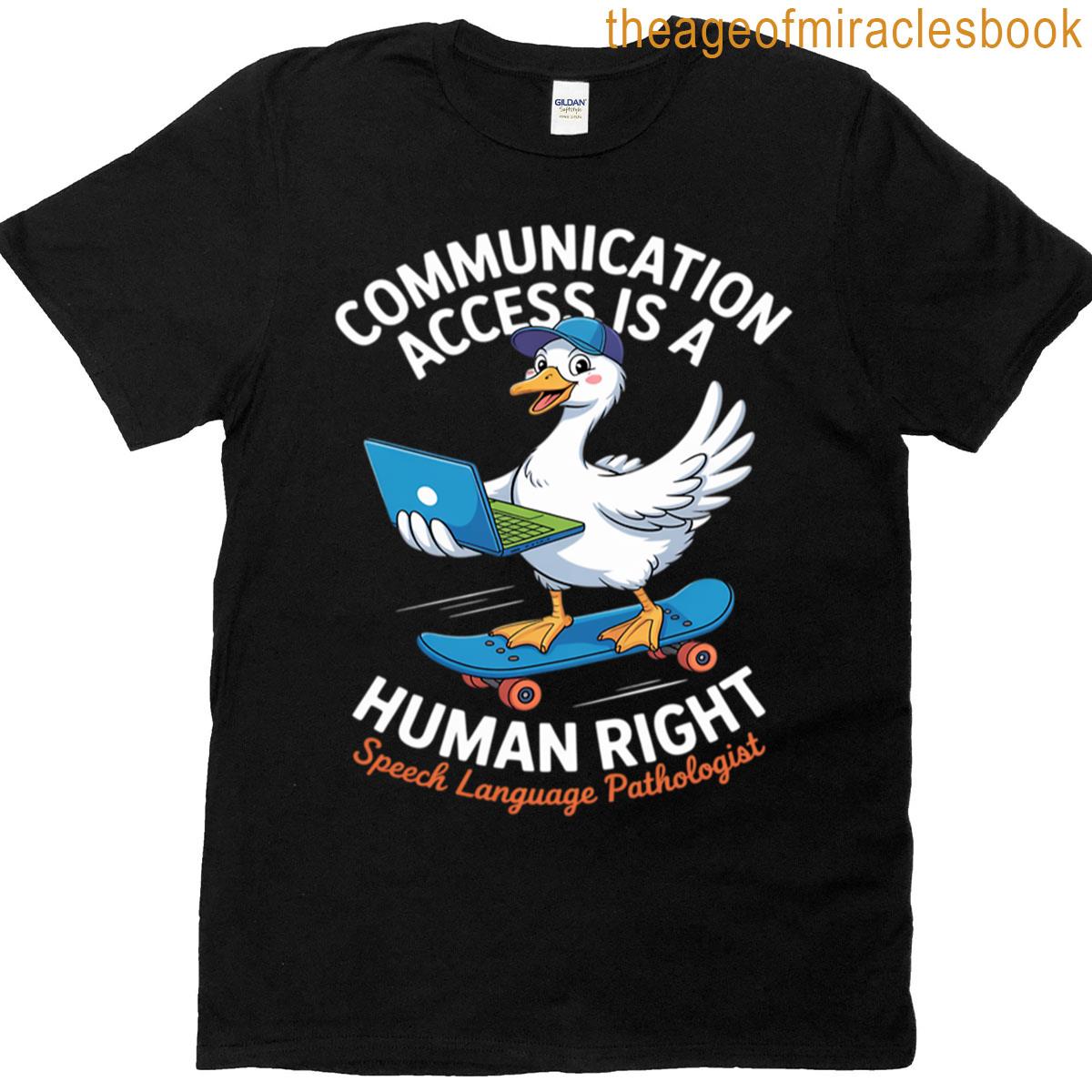 Communication Access Is A Human Right T-shirt