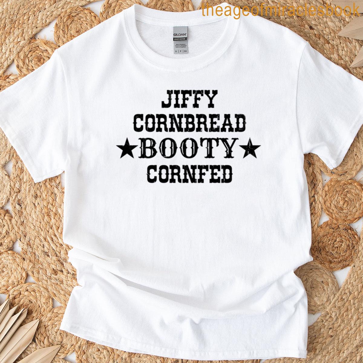 Jiffy Cornbread Booty Cornfed T-shirt