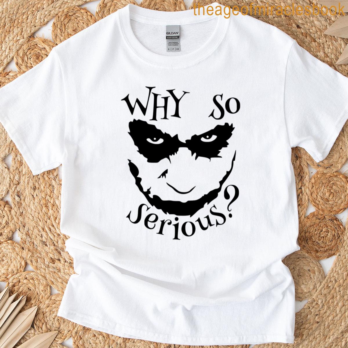 Joker Why So Serious T-shirt