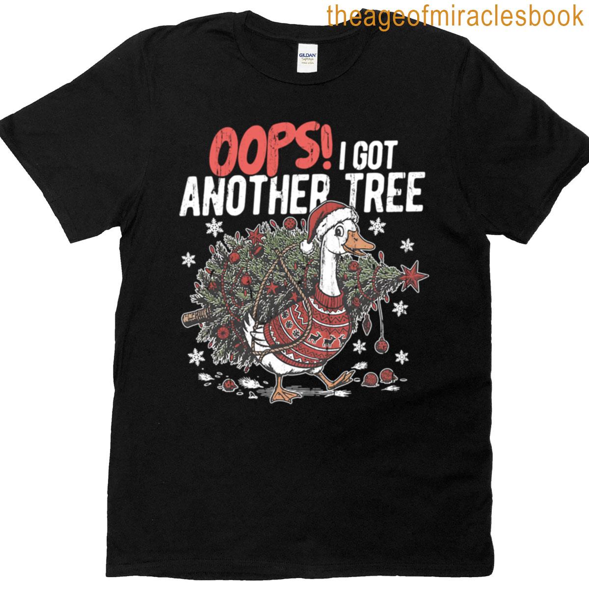Oops I Got Another Tree T-shirt