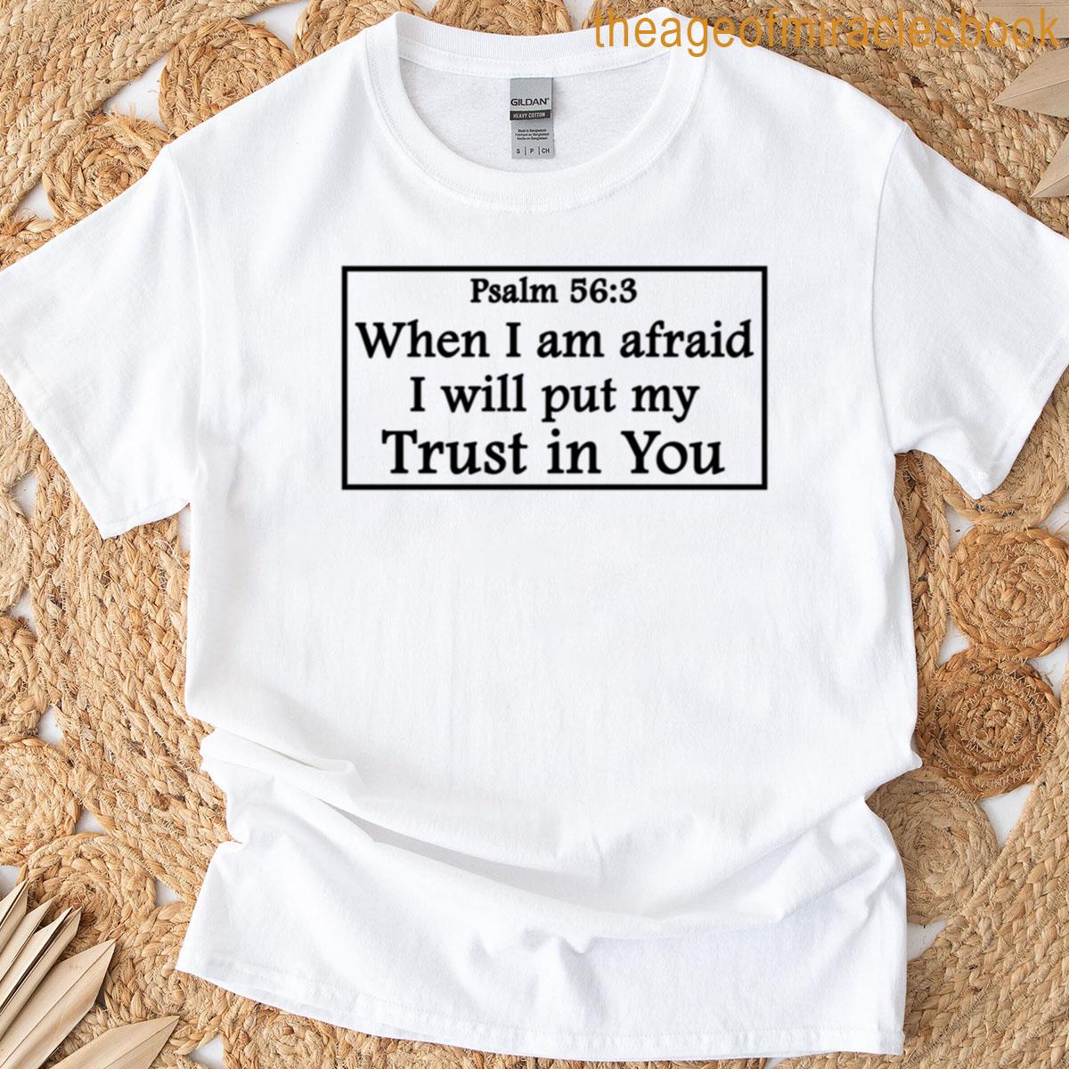 Psalm 563 Trust In You T-shirt