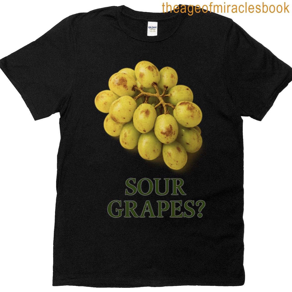 Sour Grapes Are Evil Fruit Funny T-shirt