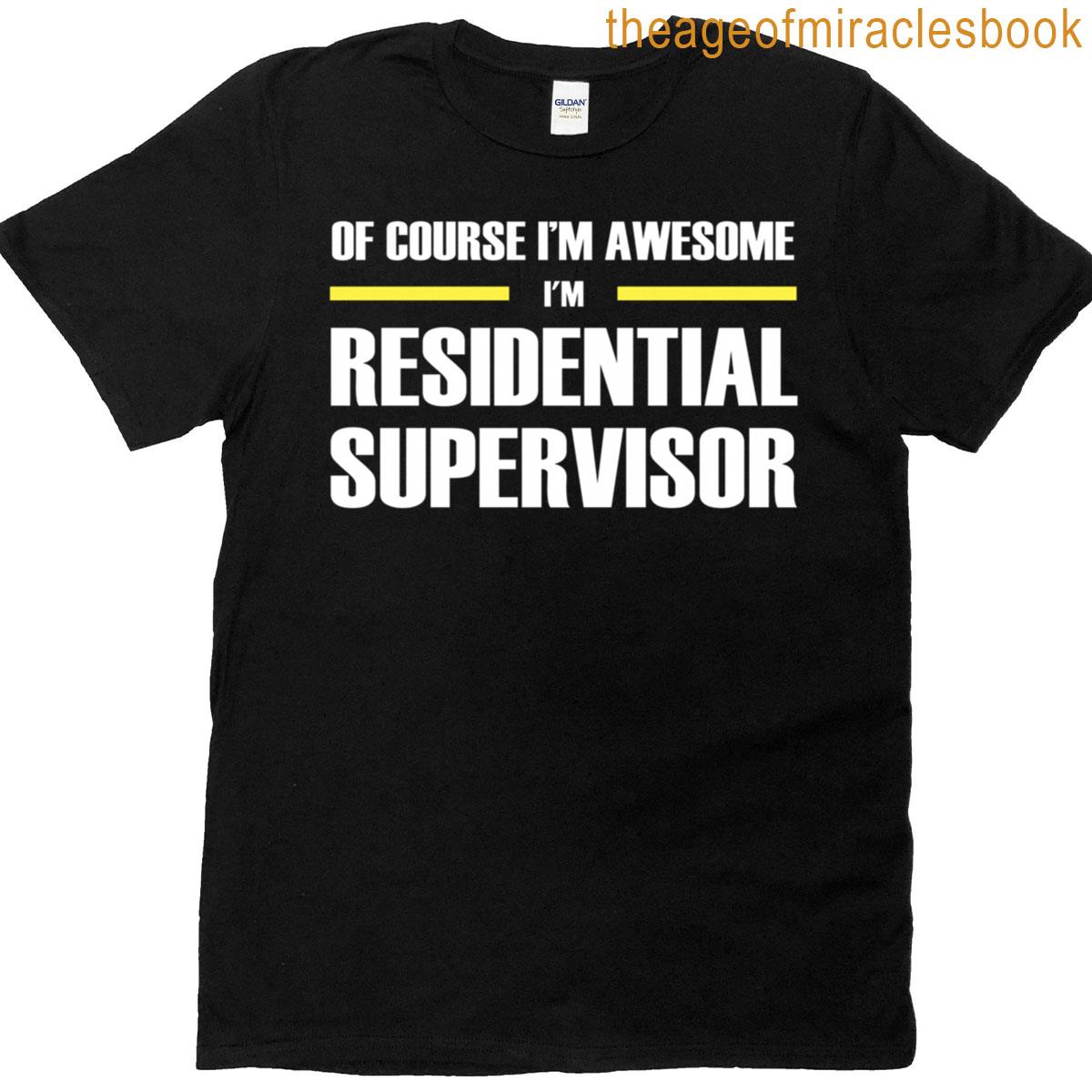 The Original Awesome Residential Supervisor T-shirt