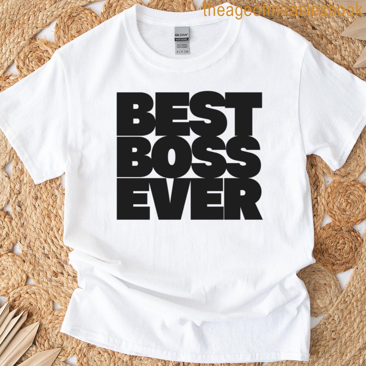 Best Boss Ever T-shirt