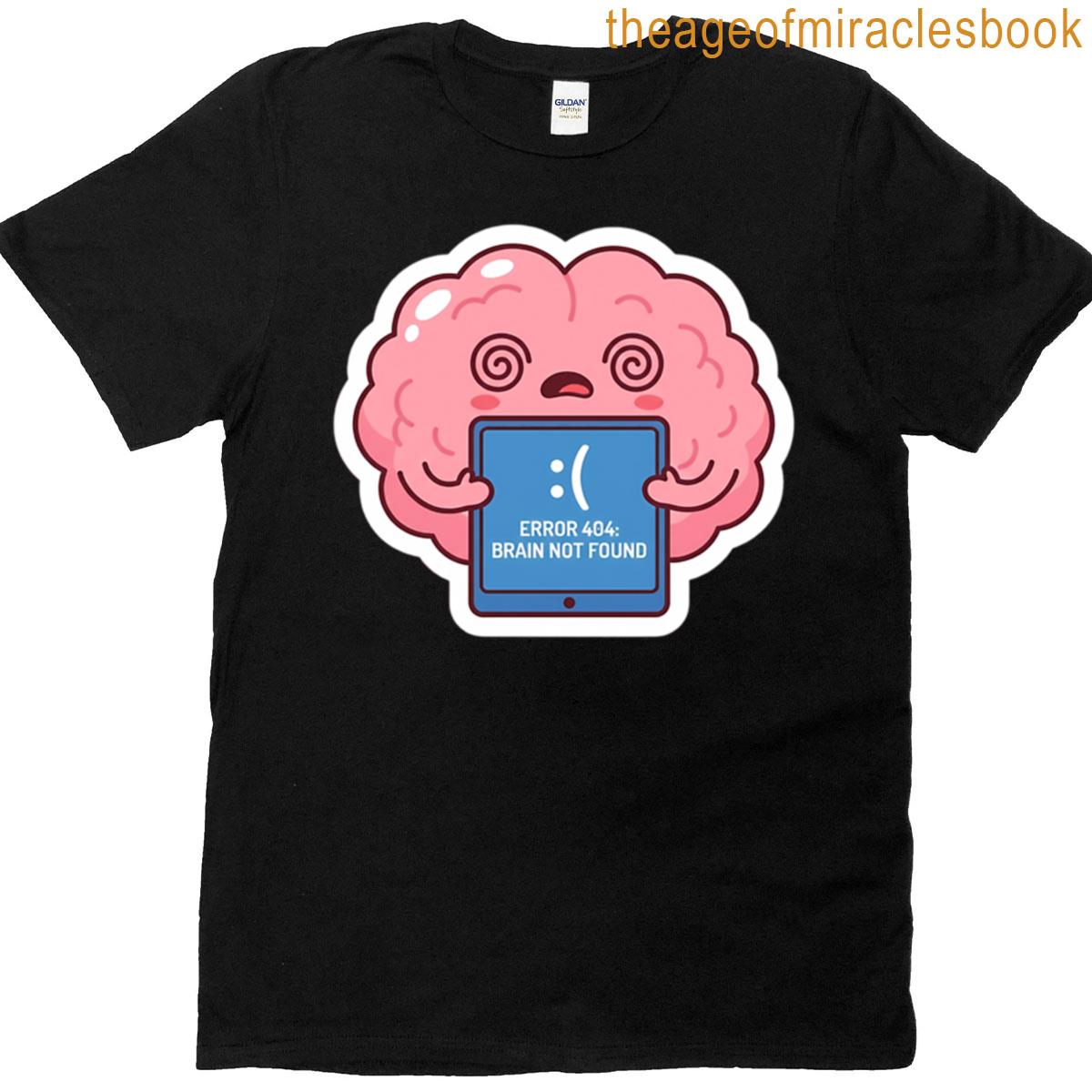Error 404 Brain Not Found – Funny Tech Humor T-shirt