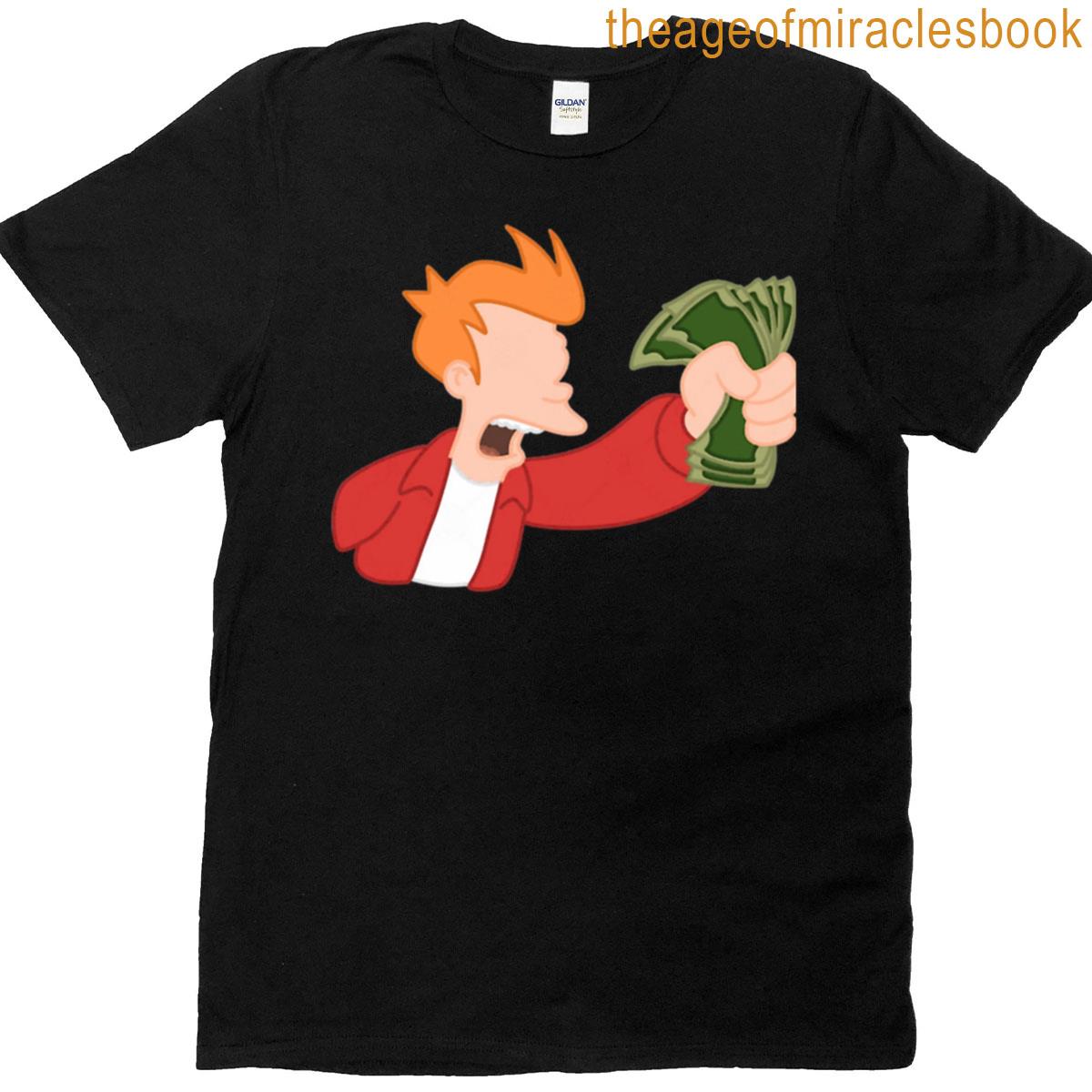 Heres Your Money T-shirt