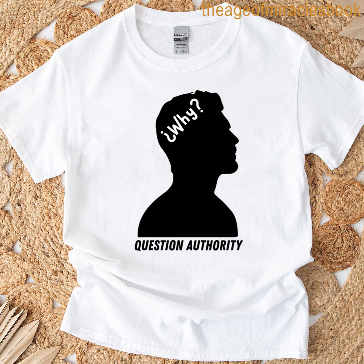Question Authority Why Silhouette Critical Thinker Design T-shirt