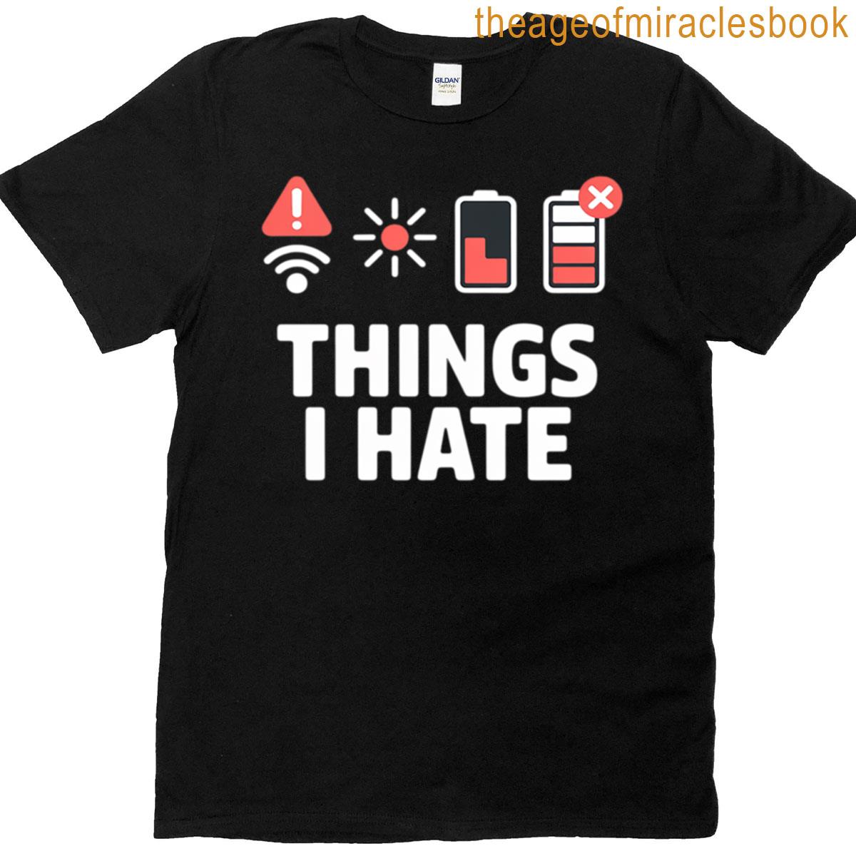 Things I Hate Programmer Gamer Computer Nerd Gift Idea T-shirt