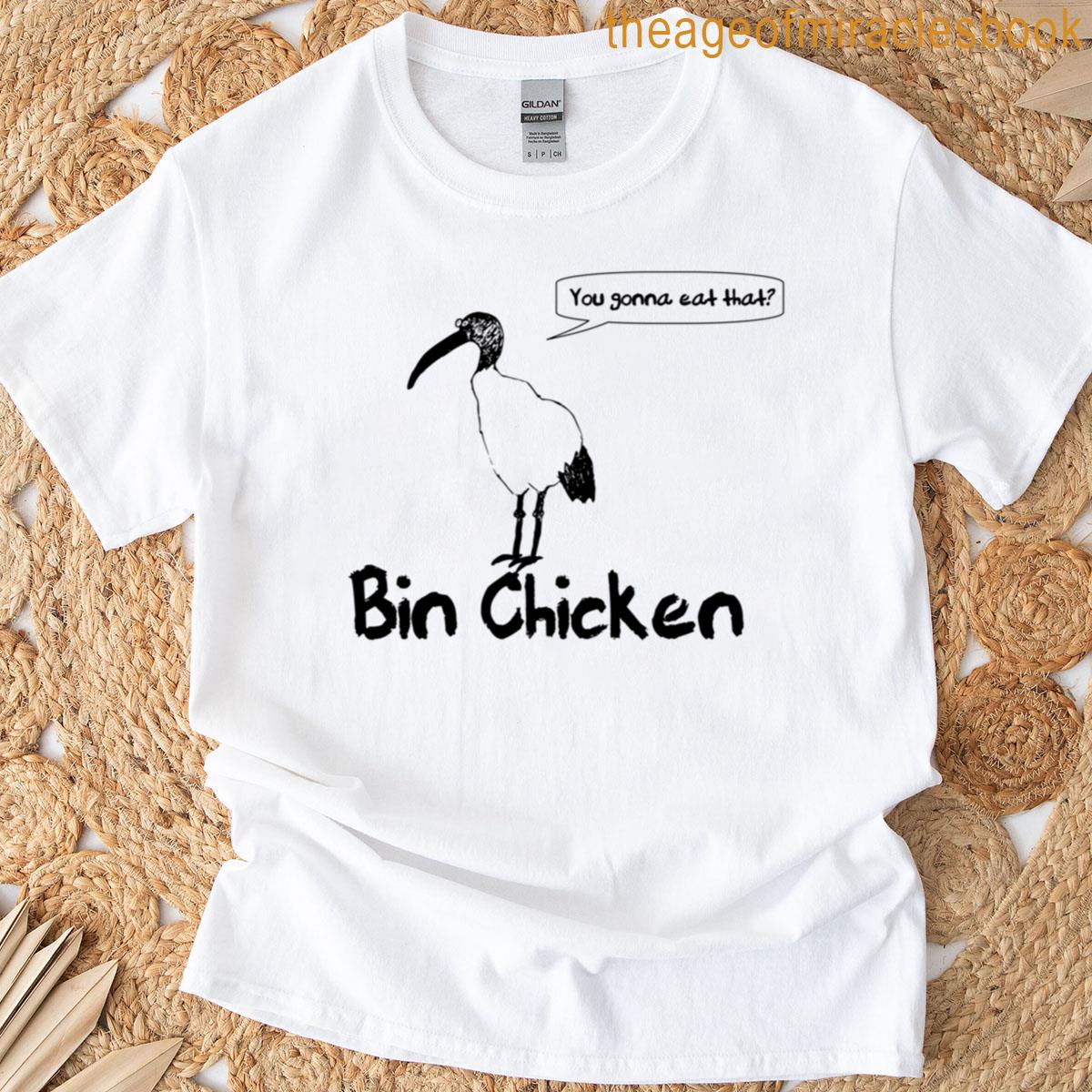 Bin Chicken T-shirt