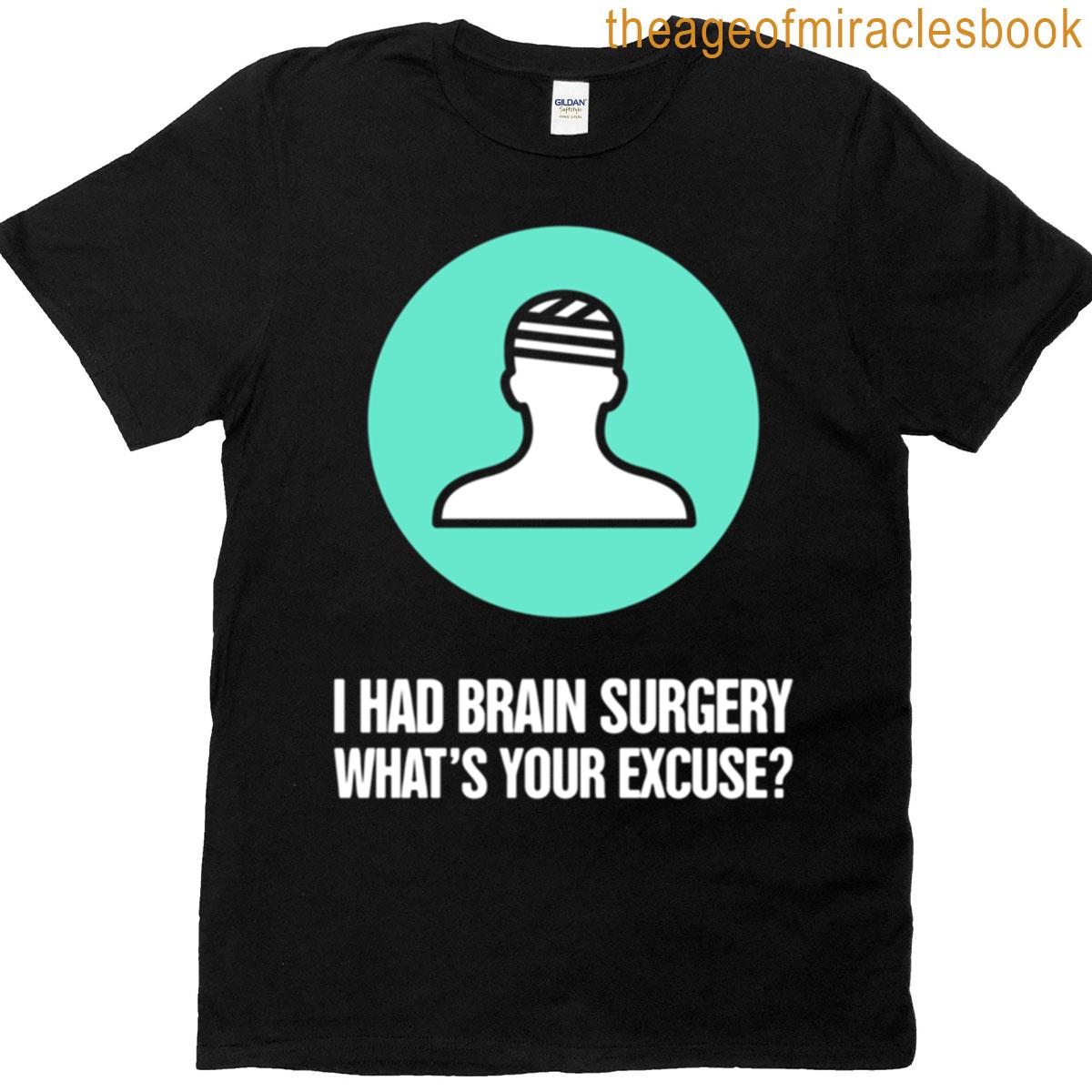 Brain Surgery – Funny Get Well Recovery Present T-shirt