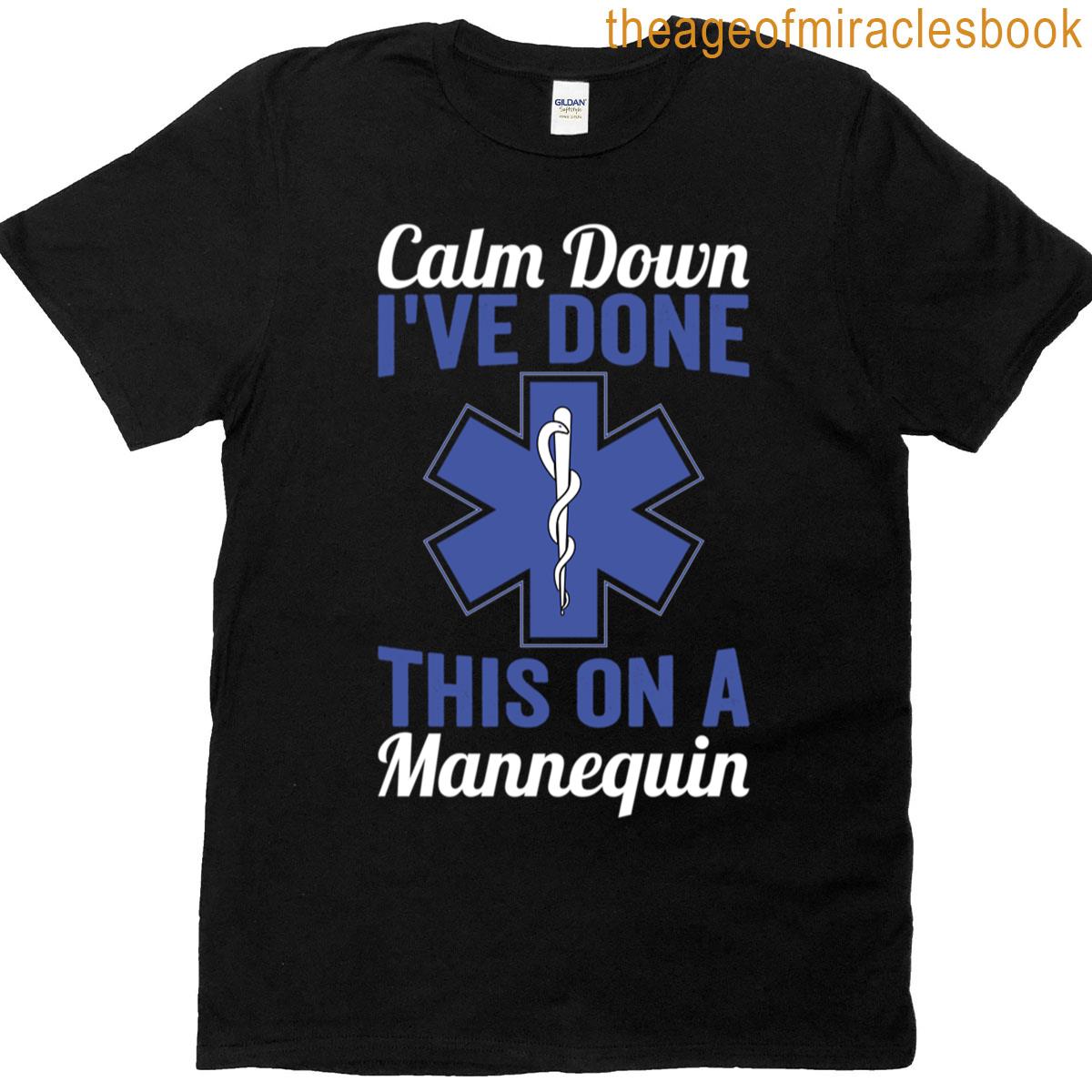 Calm Down I’ve Done This On A Mannequin T-shirt
