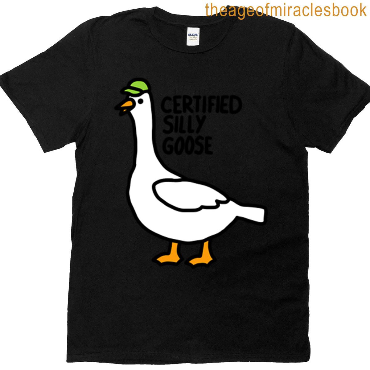 Certified Silly Goose T-shirt