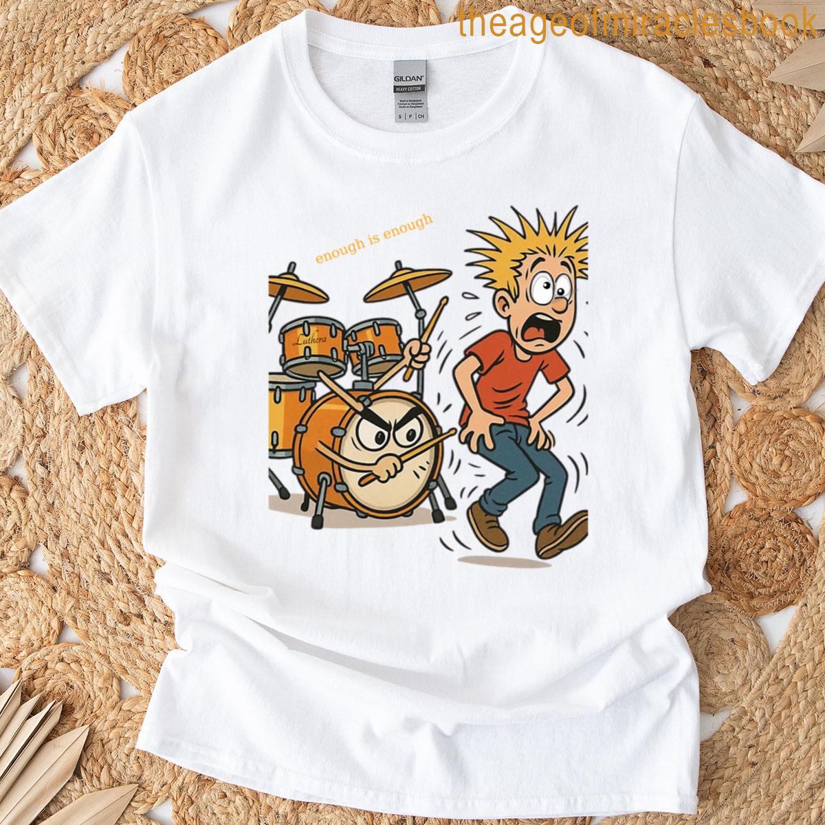 Enough Is Enough-drums Fight Back T-shirt