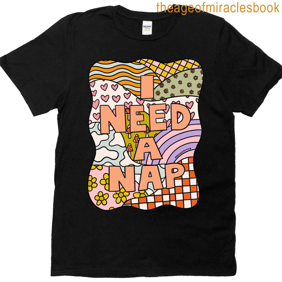 I Need A Nap T-shirt