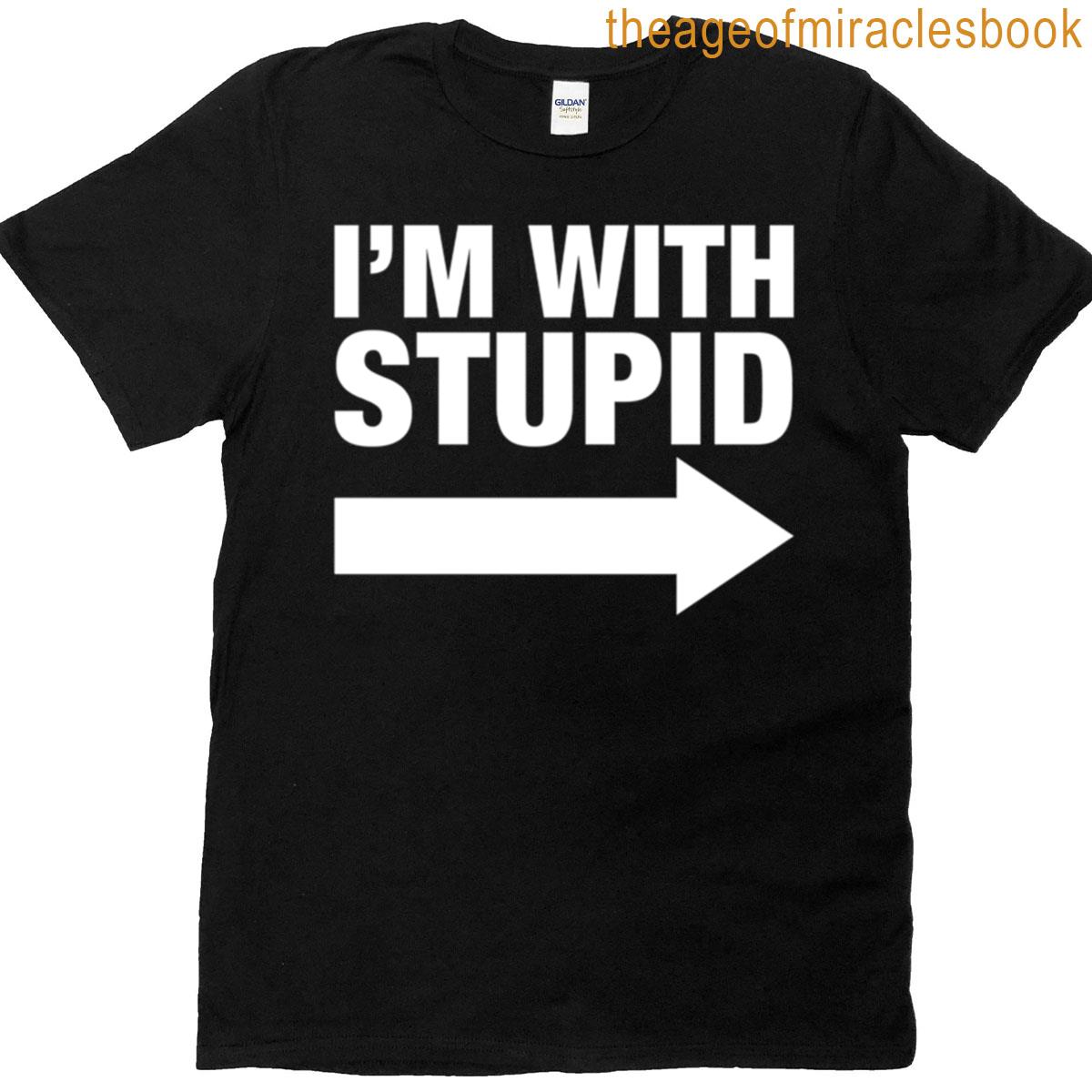 I’m With Stupid – Right Side T-shirt