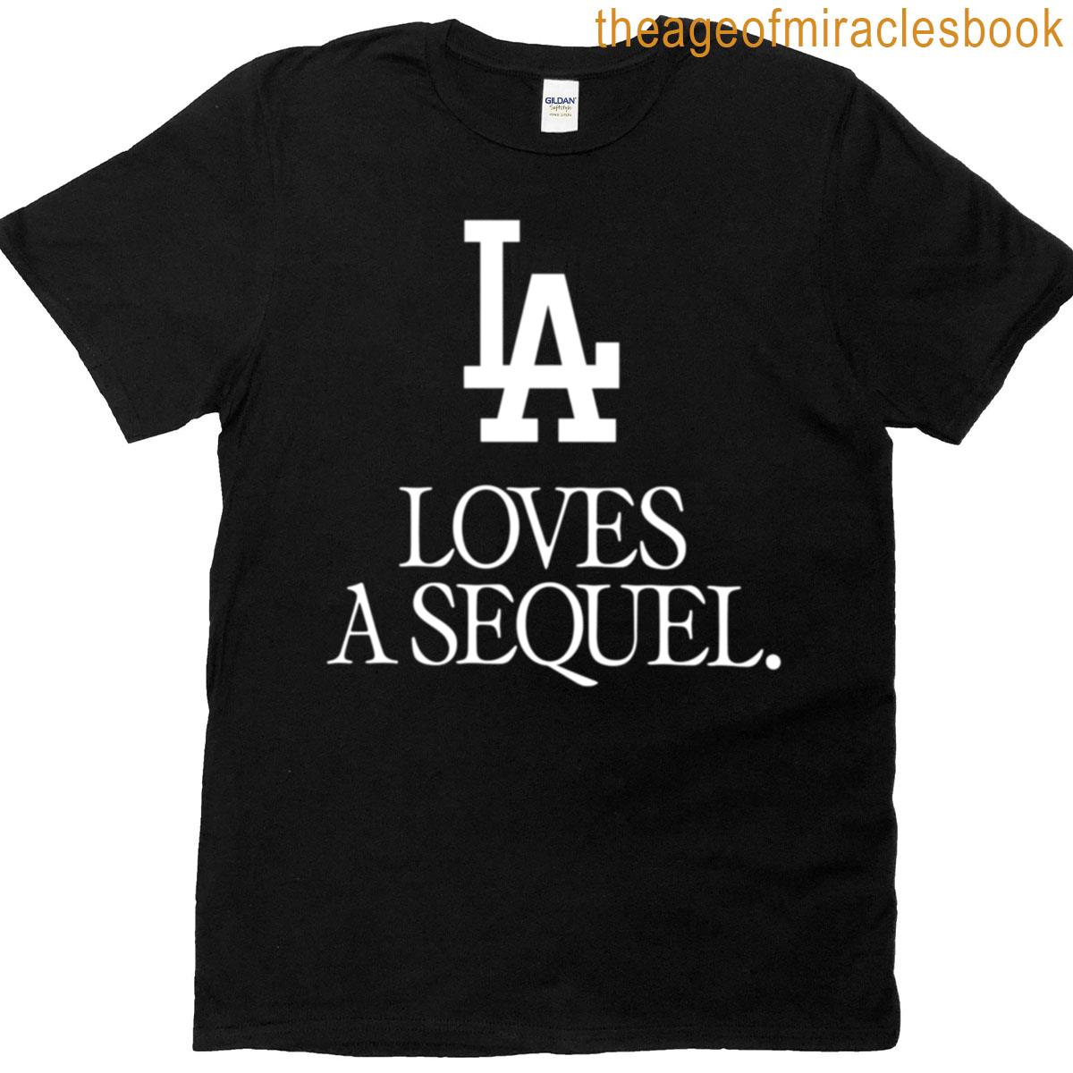 La Loves A Sequel T-shirt