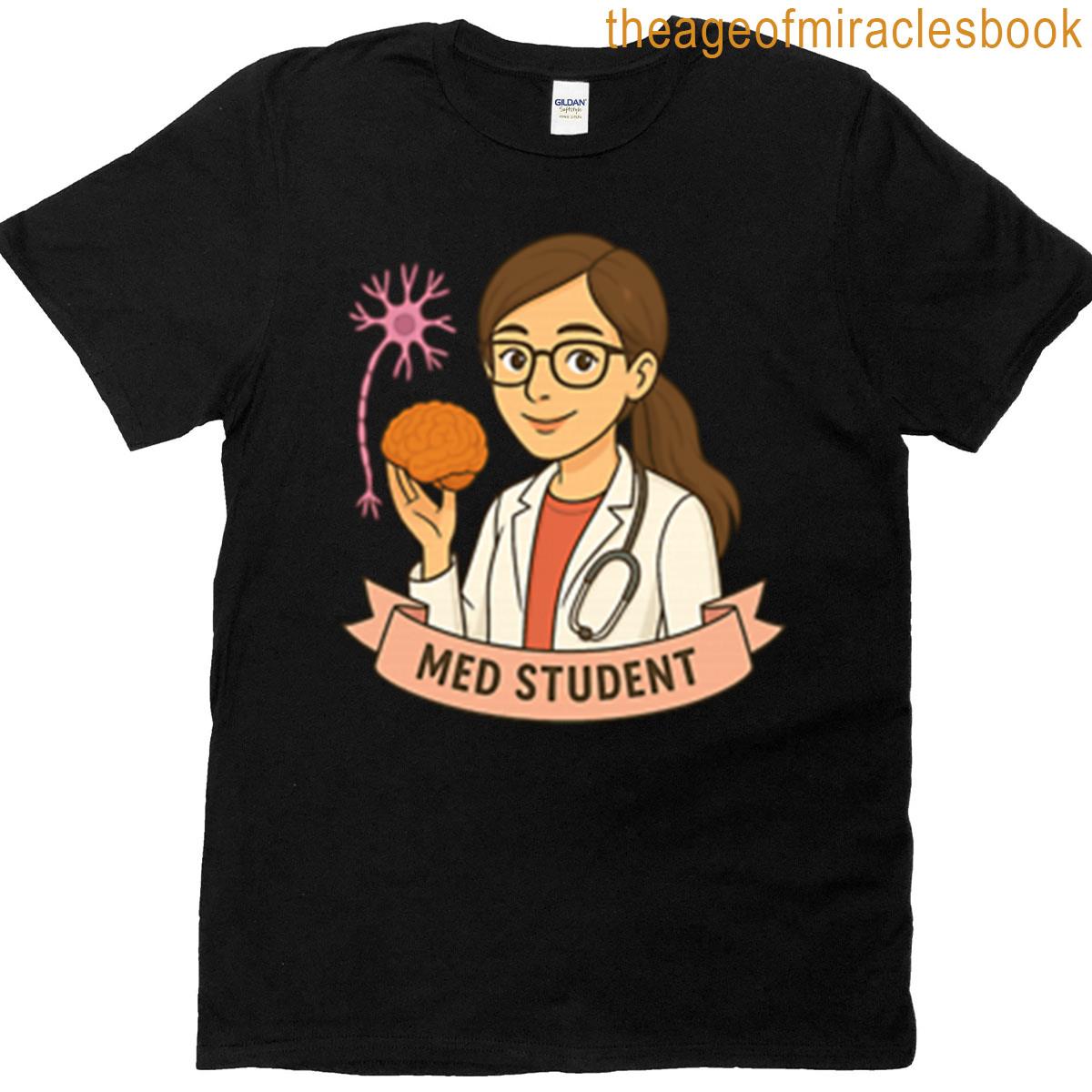 Med Student Brunette 1 T-shirt