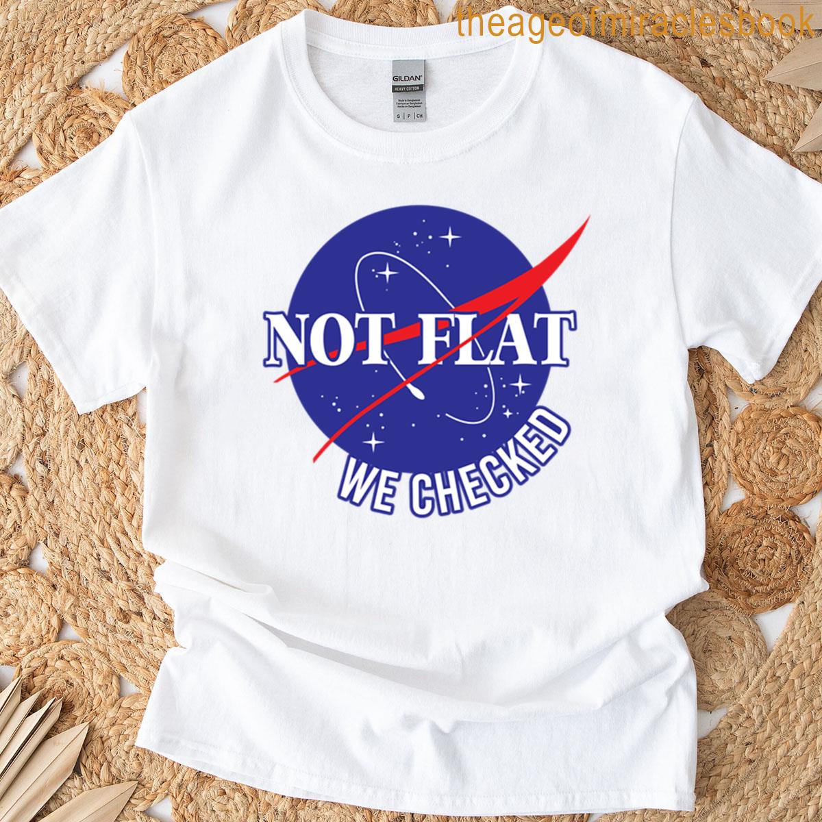 Nasa Not Flat We Checked T-shirt